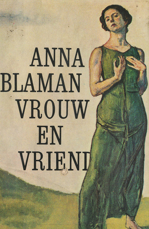 Vrouw en vriend by Anna Blaman