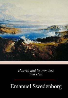 Heaven and its Wonders and Hell by Emanuel Swedenborg