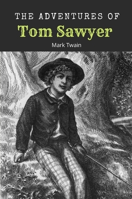 The Adventures of Tom Sawyer by Mark Twain: New Edition with Easy Font to Read by Mark Twain