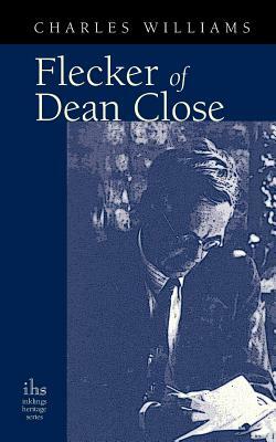 Flecker of Dean Close by Charles Williams