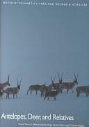 Antelopes, Deer, and Relatives: Fossil Record, Behavioral Ecology, Systematics, and Conservation by Mr George B Schaller, Elisabeth S. Vrba, George B. Schaller