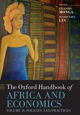 The Oxford Handbook of Africa and Economics: Volume 2: Policies and Practices by 