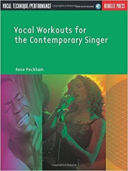 Vocal Workouts for the Contemporary Singer: Vocal Technique/Performance - Includes Online Audio Access by Anne Peckham