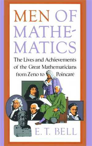 Men of Mathematics by Eric Temple Bell