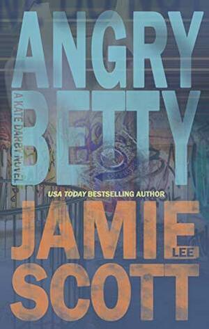 Angry Betty by Jamie Lee Scott