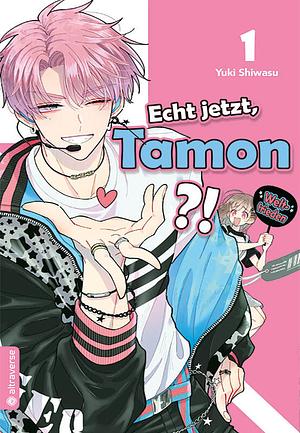 Echt jetzt, Tamon?, Band 1 by Yuki Shiwasu