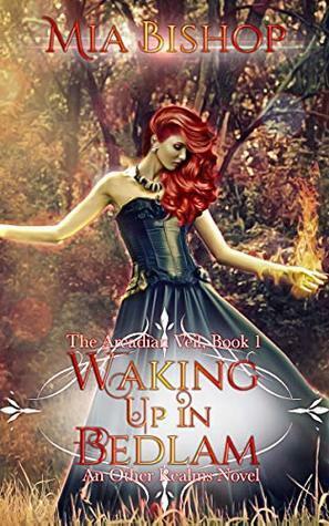 Waking Up In Bedlam: An Other Realms Novel by Mia Bishop