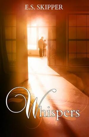 Whispers by E.S. Skipper