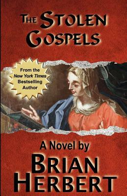 The Stolen Gospels: Book 1 of The Stolen Gospels by Brian Herbert