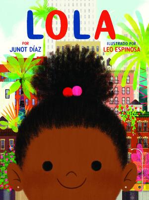 Lola by Leo Espinosa, Junot Díaz
