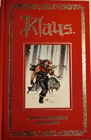 The Complete Klaus Deluxe HC by Dan Mora, Grant Morrison, Ed Dukeshire