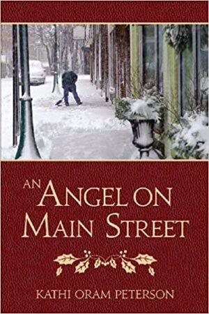 An Angel on Main Street by Kathi Oram Peterson