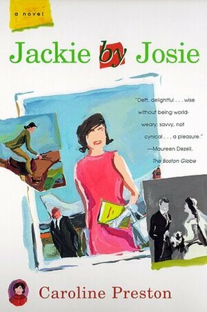 Jackie by Josie by Caroline Preston