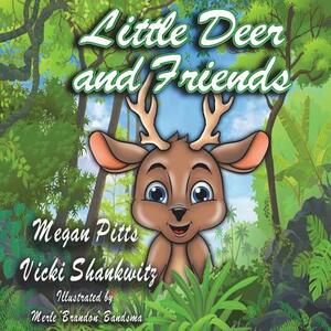 Little Deer and Friends by Vicki Shankwitz, Megan Pitts