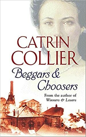 Beggars and Choosers by Catrin Collier