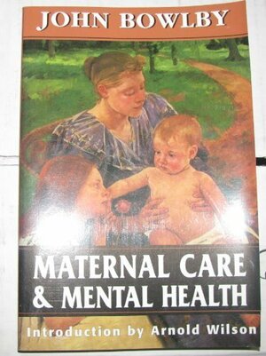 Maternal Care and Mental Health (Master Work Series) by John Bowlby