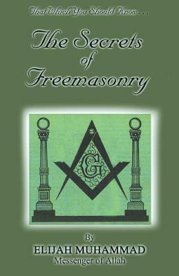 The Secrets Of Freemasonry by Elijah Muhammad