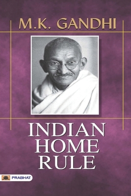 Indian Home Rule by M. K. Gandhi