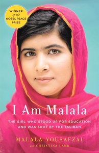 I Am Malala: The Girl Who Stood Up for Education and Was Shot by the Taliban by Malala Yousafzai