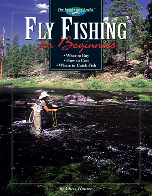 Fly Fishing for Beginners by Chris Hansen