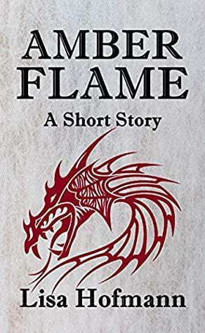 Amberflame: A Short Story by Lisa Hofmann