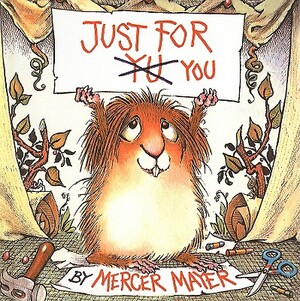 Just for You by Mercer Mayer