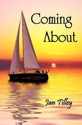 Coming about by Jan Tilley, Brooke Tilley