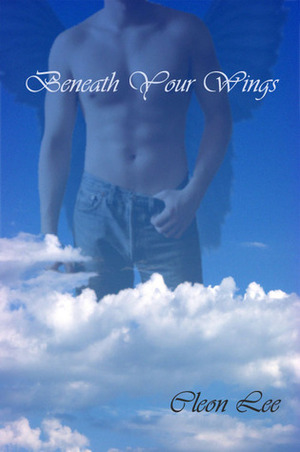 Beneath Your Wings by Cleon Lee