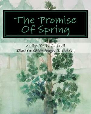The Promise Of Spring by David a. Scott