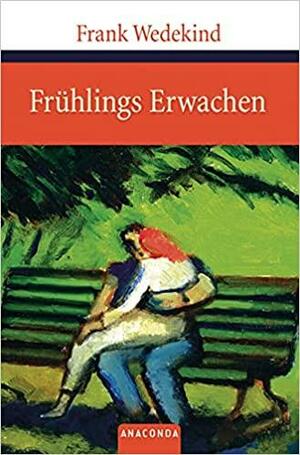 Frühlings Erwachen: Eine Kindertragödie by Frank Wedekind, Eric Bentley