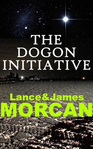 The Dogon Initiative by James Morcan, Lance Morcan