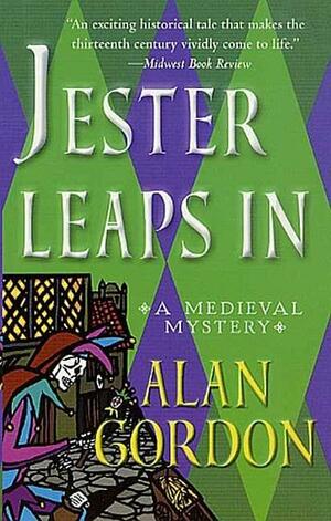 Jester Leaps In: A Medieval Mystery by Alan Gordon