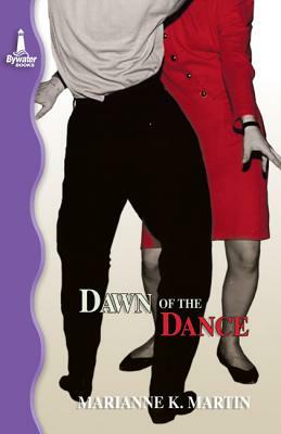 Dawn of the Dance by Marianne K. Martin