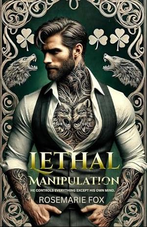 Lethal Manipulation: An Irish Mafia Enemies-to-Lovers Romance by Fox, Rosemarie