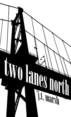 Two Lanes North: A Novel (Mass Market Paperback) by J. T. Marsh