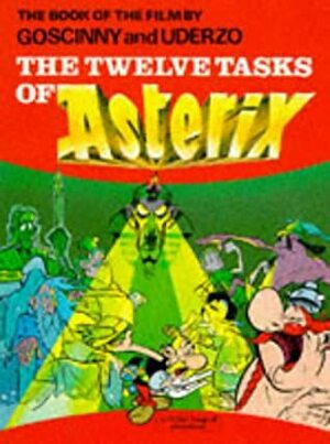 The Twelve Tasks of Asterix by René Goscinny, Albert Uderzo