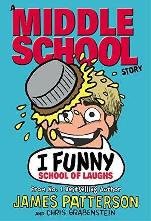 I Funny: School of Laughs by James Patterson