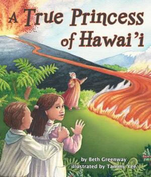A True Princess of Hawai'i by Beth Greenway