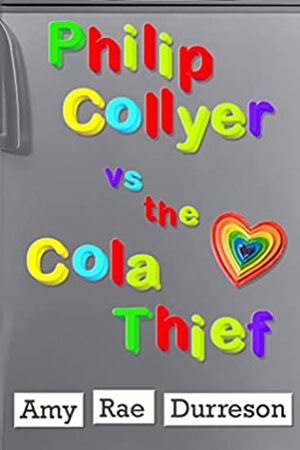 Philip Collyer vs the Cola Thief by Amy Rae Durreson
