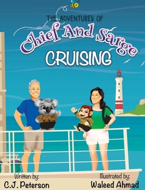 Cruising (Adventures of Chief and Sarge, Book 1): The Adventures of Chief and Sarge, Book 1 by C. J. Peterson