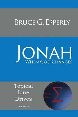 Jonah: When God Changes by Bruce G. Epperly