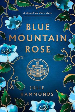 Blue Mountain Rose by Julie Hammonds