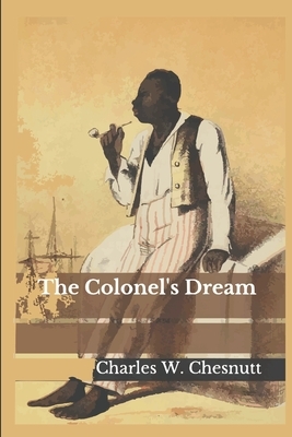 The Colonel's Dream by Charles W. Chesnutt