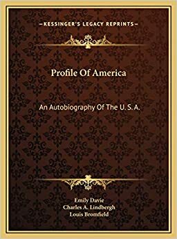 Profile of America by Louis Bromfield, Charles A. Lindbergh, Emily Davie