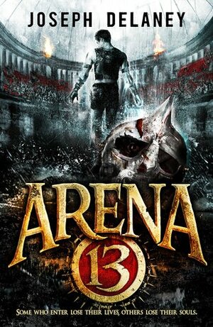 Arena 13 by Joseph Delaney