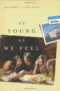 As Young As We Feel by Melody Carlson