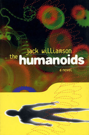 The Humanoids by Jack Williamson