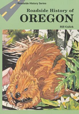 Roadside History of Oregon by Bill Gulick
