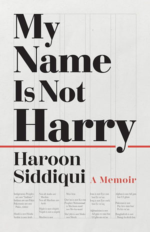 My Name Is Not Harry by Haroon Siddiqui