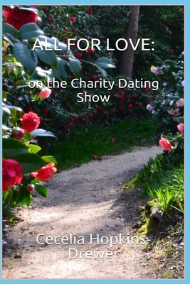 All For Love: on the charity dating show by Cecelia Hopkins